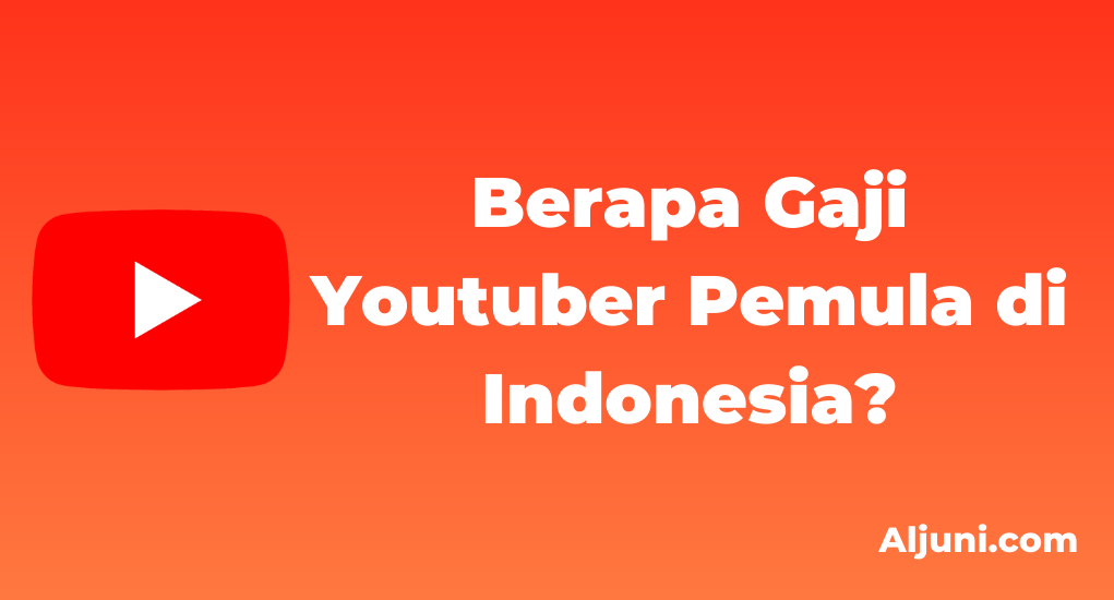 Intip Berapa Gaji Youtuber Pemula di Indonesia
